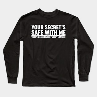 Your Secret's Safe With Me Funny Long Sleeve T-Shirt